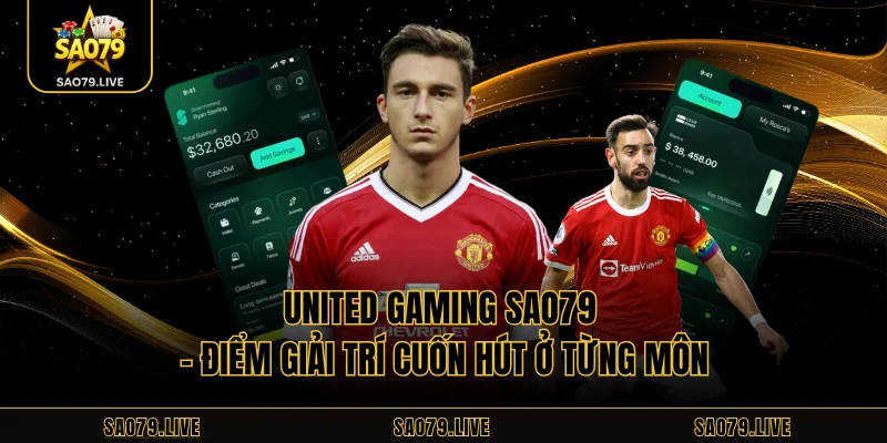 United Gaming Sao79 – Điểm Giải Trí Cuốn Hút Ở Từng Môn United Gaming Sao79 – Điểm Giải Trí Cuốn Hút Ở Từng Môn